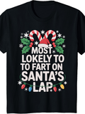 Men's T-Shirt Most Likely To Fart On Santas Lap Playful Holiday Candy Canes With Festive Christmas Holly Shirt