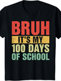 Men's T-Shirt Bruh Its My 100 Days Of School Bold Block Lettering