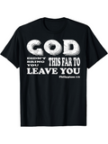 Men's T-Shirt God Did Not Leave You Among Sending Blessing Faithful Message
