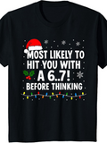 Men's T-Shirt Most Likely To Hit You With A Six Featuring Christmas Lights Festive Santa Hat