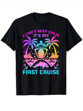 Men's T-Shirt I Cant Keep Calm Its My First Cruise With Sunset Palms And Ocean Cruise Ship