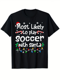 Men's T-Shirt Most Likely To Play Soccer With Santa Festive Candy Canes Snowflakes And Christmas Lights T Shirt