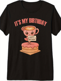 Men's T-Shirt Its My Birthday Cute Coffee Cup With Smiling Face Holding Happy Birthday Sign On Top Of Sweet Frosted Cake