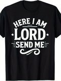 Men's T-Shirt Here I Am Lord Send Me Bold White Inspirational Religious Quote T Shirt