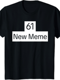 Men's T-Shirt Sixty One New Meme Text Block Statement Black Shirt
