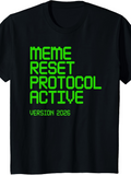 Men's T-Shirt Meme Reset Protocol Active Version 2026 Neon Green Futuristic Text Display