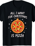 Men's T-Shirt All I Want For Christmas Is Pizza Festive Ornament With Tasty Pepperoni Holiday Pizza