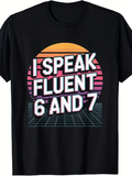 Men's T-Shirt I Speak Fluent 6 And 7 Retro Sunset Grid With Vibrant Neon Colors T Shirt
