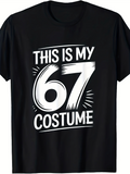 Men's T-Shirt This Is My Sixty Seven Birthday Graphic Costume