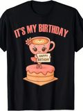 Men's T-Shirt Its My Birthday Cheerful Coffee Cup With Whipped Cream Sitting On Sweet Frosted Cake