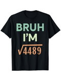 Men's T-Shirt Bruh Im Square Root Number With Bold Modern Numbers