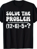 Men's T-Shirt Solve The Problem Playful Math Equation Formula Challenge