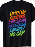 Men's T-Shirt Listen Up Rizzlers This Sigma Has 67 Aura Energy No Cap Vibrant Gradient Lettering With Catchy Modern Slogan Text