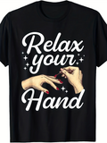 Men's T-Shirt Relax Your Hand Manicure With Painted Nails Stylish Sparkling Artwork