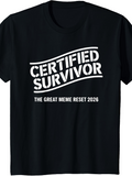 Men's T-Shirt Certified Survivor The Great Meme Reset 2026 Bold Lettering On Soft Black Cotton T Shirt