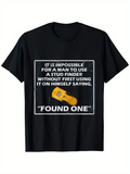 Men's T-Shirt It Is Impossible For A Man To Use A Stud Finder Without First Using It On Himself Saying Found One With Yellow Device Graphic