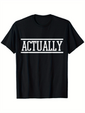 Men's T-Shirt Bold White Framed Block Letters Across Chest Actually