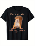 Men's T-Shirt Excuse Me Your Bird Feeder Is Empty Fluffy Tail Standing Squirrel