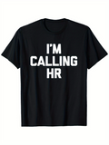 Men's T-Shirt Im Calling HR Bold White Letters On Solid Classic T Shirt