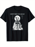 Men's T-Shirt I Dont Bow To Caesar Ancient Saint Figure With Halo Holding Book