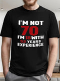 Men's T-Shirt Im Not Seventy With Fifty Two Years Experience Statement Typography T Shirt