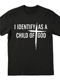 Men's T-Shirt I Identify As A Child Of God Bold White Lettering With Artistic Cross Shape