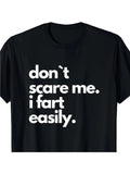 Men's T-Shirt Dont Scare Me I Fart Easily Large Bold White Statement Text