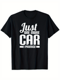 Men's T-Shirt Just One More Car I Promise Bold Lettering Statement Car