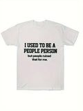 Men's T-Shirt I Used To Be A People Person With Simple Humor Statement Cotton Tee