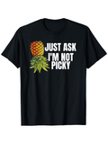 Men's T-Shirt Just Ask I Am Not Picky Tropical Pineapple With Green Leaves