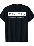 Men's T-Shirt Confused Screaming Math Equation Above Funny Text T Shirt