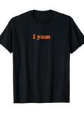 Men's T-Shirt I Yam Simple Orange Text On Soft Black Shirt