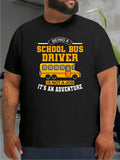 Men's T-Shirt Being A School Bus Driver Is Not A Job Its An Adventure With Cartoon Yellow Bus Illustration