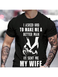 Men's T-Shirt I Asked God To Make Me A Better Man He Sent Me My Wife Holding Hands