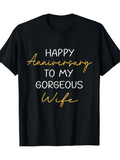 Men's T-Shirt Happy Anniversary To My Gorgeous Wife Minimalist Lettering Love Quote T Shirt