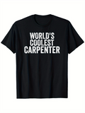 Men's T-Shirt Worlds Coolest Carpenter Bold White Block Letters On Black Cotton Shirt
