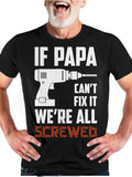 Men's T-Shirt If Papa Cant Fix It Bold Letters With Graphic Power Drill