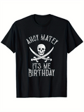 Men's T-Shirt Ahoy Matey Its Me Birthday Pirate Skull With Crossed Swords