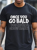 Men's T-Shirt Once You Go Bald Bold Lettering With Modern Playful Typography Statement