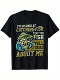 Men's T-Shirt Im So Good At Catching Fish Under Splashing Water Near Vibrant Green And Blue Fish
