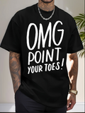 Men's T-Shirt OMG Point Your Toes Bold White Artistic Letter Statement Shirt