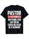Men's T-Shirt Pastor Warning Anything You Say Or Do Could Be Used In A Sermon Lettering Design Shirt