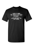 Men's T-Shirt I Hate It When The Voices In My Head Go Silent Never Know What They Are Planning