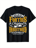 Men's T-Shirt Built In The Forties Original And Unrestored Decorative Vintage Retro Typography