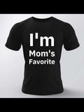 Men's T-Shirt Im Moms Favorite Bold White Text On Solid Black Fabric T Shirt