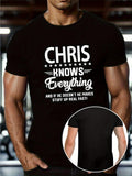 Men's T-Shirt Chris Knows Everything Makes Stuff Up Gym Humor T Shirt