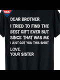 Men's T-Shirt Dear Brother Gift Message Love From Sister Text Shirt