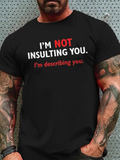 Men's T-Shirt Im Not Insulting You Im Describing You Bold Lettering Humor Text