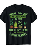 Men's T-Shirt I Might Look Like Im Listening To You But In My Head I Am Thinking About Plants Potted Greenery In Modern Arrangement Plants