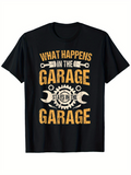 Men's T-Shirt What Happens In The Garage Stays With Metallic Tools Gear